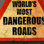 Worlds Most Dangerous Roads